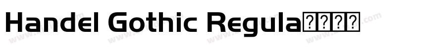Handel Gothic Regula字体转换 Handel Gothic Regula字体转换
